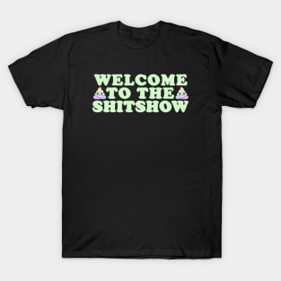 Welcome To The Shitshow T-Shirt
